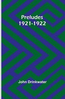 Preludes 1921-1922 John Drinkwater Taschenbuch Englisch 2024 Alpha Edition