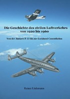 Rainer LüDemann | Die Geschichte Des Zivilen Luftverkehrs Von 1920 Bis 1960