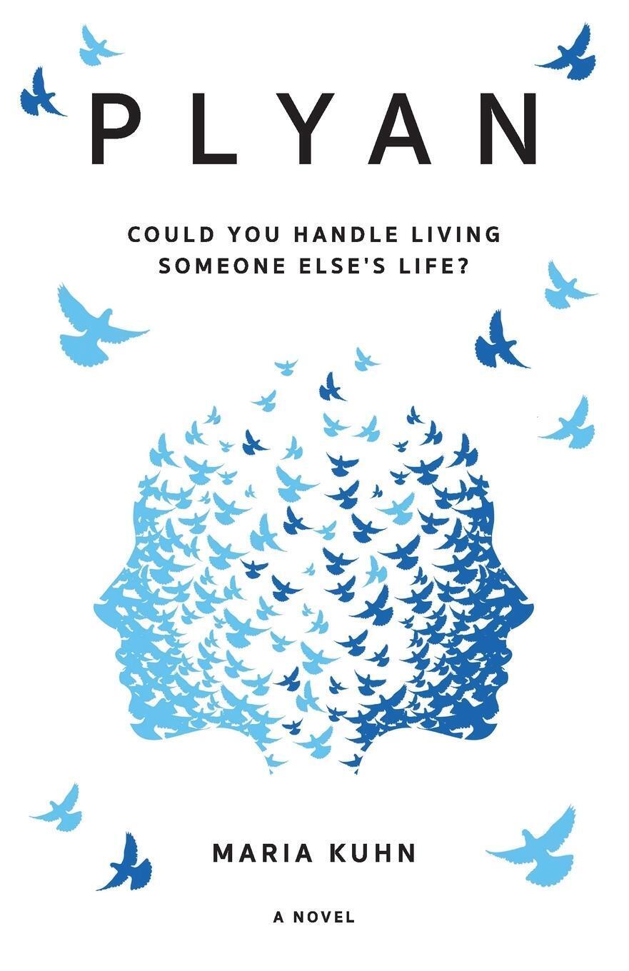 Thumbnail - Plyan Could You Handle Living Someone Else's Life? Maria Kuhn