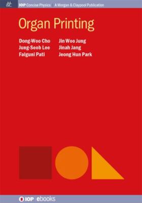 Organ Printing, Paperback by Cho, Dong-woo; Lee, Jung-seob; Pati, Falguni; Ju...