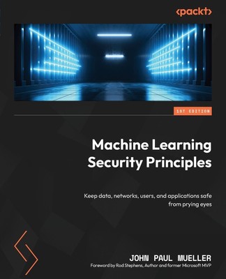 Machine Learning Security Principles John Paul Mueller Taschenbuch Englisch 2022