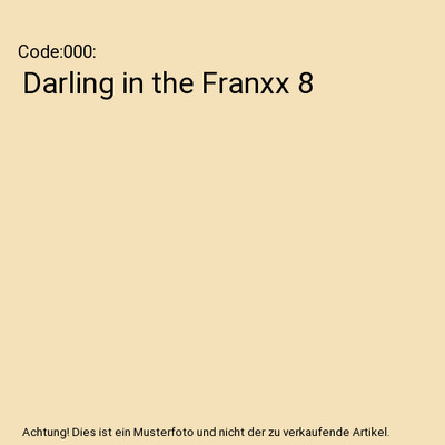 Darling in the Franxx 8, Code:000
