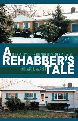 A Rehabber's Tale: The Reality of Fixing and Flipping Real Estate