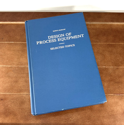 Design of Process Equipment Selected Topics, Kanti K. Mahajan First Edition 1979
