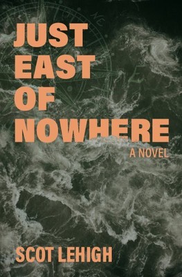 Just East of Nowhere, Taschenbuch von Lehigh, Scot, brandneu, kostenloser Versand in Großbritannien