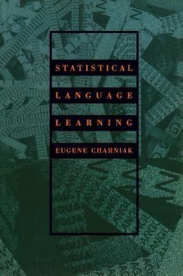 Statistical Language Learning (Language, Speech, and Communication)...