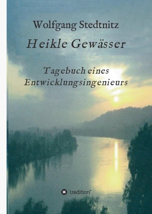 Thumbnail - Wolfgang Stedtnitz | Heikle Gewässer | Buch | Deutsch (2016) | 380 S.