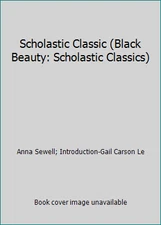 Scholastic Classic (Black Beauty: Scholastic Classics)