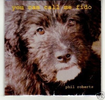 (K794) Phil Roberts, You Can Call Me Fido - DJ CD