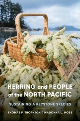 Herring And People Of The North Pacific : Sustaining a Keystone Species, Pape...