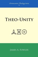 Theo-Unity James A. Fowler Taschenbuch Kartoniert / Broschiert Englisch 2008