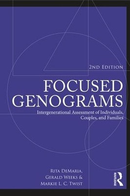 Focused Genograms: Intergenerational Assessment of Individuals, Couples, and Fam