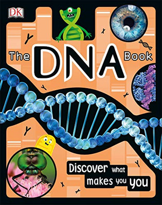 The DNA Book: Discover what makes you you (The Science Book) - DK