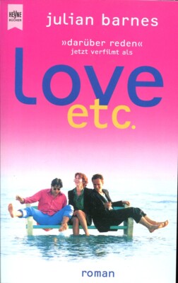 Julian Barnes LOVE ETC.  262 Seiten, 1997, Heyne Verlag