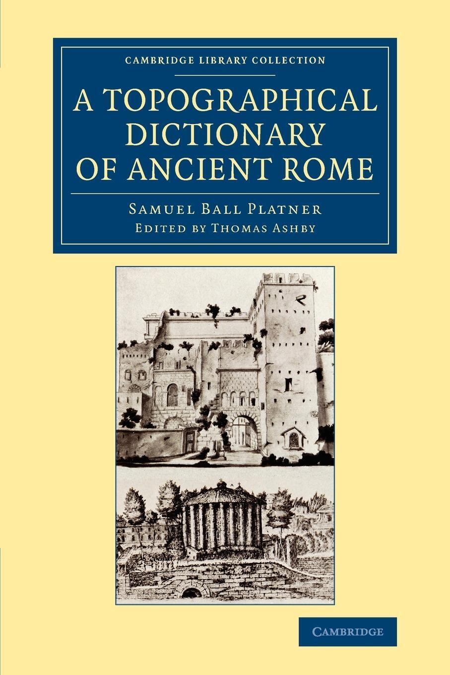 Thumbnail - A Topographical Dictionary Of Ancient Rome | Samuel Ball Platner |
