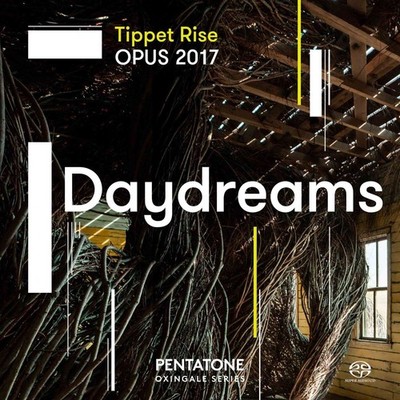 Aaron Jay Kernis Tippet Rise Opus 2017: Daydreams (CD)