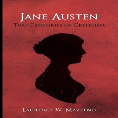 Jane Austen Two Centuries of Criticism Laurence W. Mazzeno Paperb