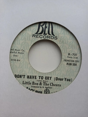 Little Ben & The Cheers - I Don't Have To Cry (Over You) / Baby You're Mine, 7'',