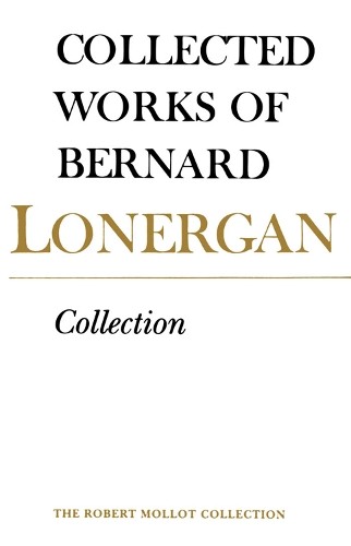 Collection by Bernard Lonergan, Frederick Crowe, S.J., Robert... - 9780802034397