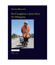 Da Castiglione a Jasna Gòra. Va' pellegrino, Emma Morosini