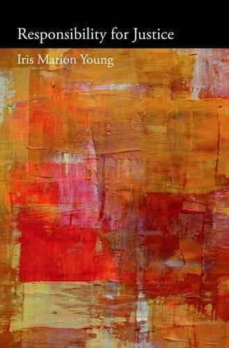 Martha Nussbaum Iris Marion Young Responsibility for Justice (Tascabile)