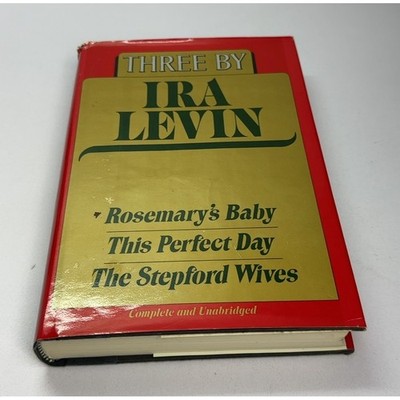 Three By Ira Levin: Rosemary's Baby, This Perfect Day, Stepford Wives - HC