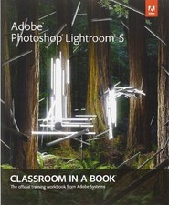ADOBE PHOTOSHOP LIGHTROOM 5: CLASSROOM IN A BOOK By Adobe Creative Team  Mint 