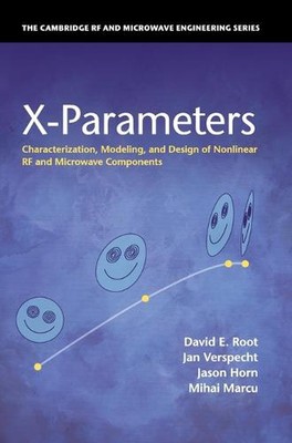 X-parameters: Characterization, Modeling, and Design of Nonlinear RF and Microwa