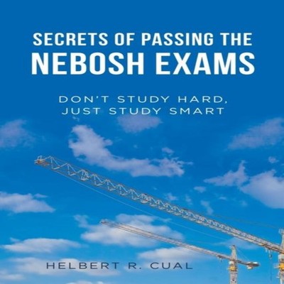 Secrets of Passing the Nebosh Exams Don'T Study Hard Just Study S