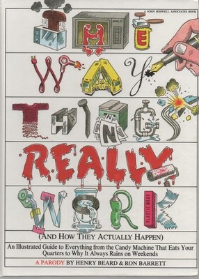 The Way Things Really Work: (And How They Actually Happen)