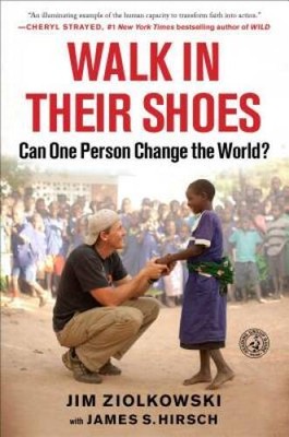 Walk in Their Shoes: Can One Person Change the World? - Hardcover - GOOD