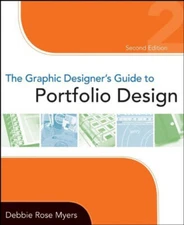 The Graphic Designer's Guide to Portfolio Design by Debbie Rose Myers