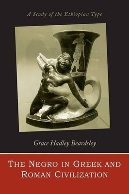 Grace Hadley Bear The Negro in Greek and Roman civiliz (Taschenbuch) (US IMPORT)