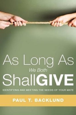 As Long As We Both Shall Give: Identifying and Meeting the Needs of Your Mate by