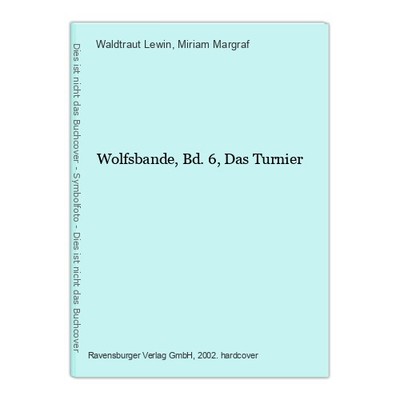 Wolfsbande, Bd.6, Das Turnier Lewin, Waldtraut und Miriam Margraf: