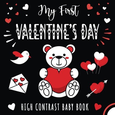 My First Valentine's Day | High Contrast Baby Book: Perfect for infants visual d