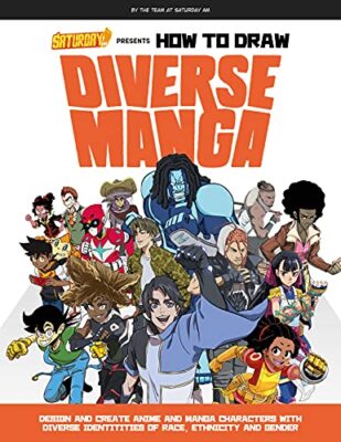 How To Draw Diverse Manga: Design and Create Anime and Manga Characters With Div