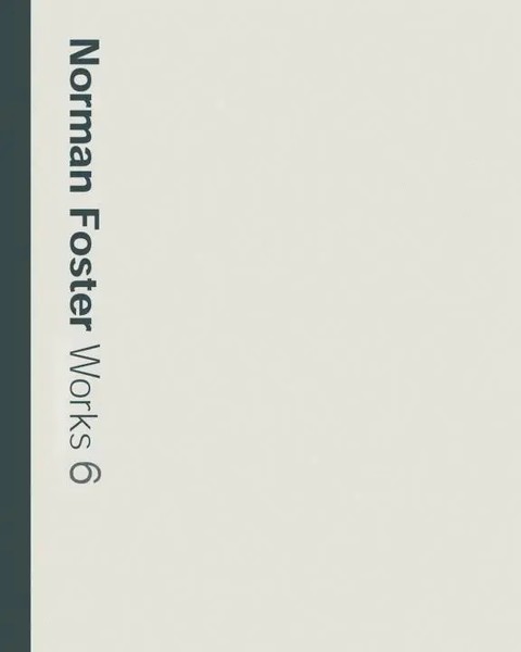 Norman Foster - Works 6 | Norman Foster | Englisch | Buch | 580 S. | 2014-image