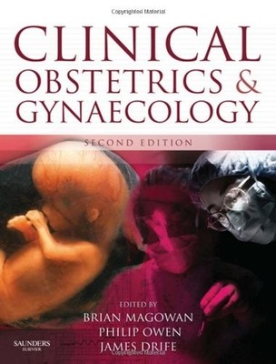 Clinical Obstetrics and Gynaecology, 2e,Brian A. Magowan MB CHB
