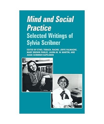 Mind and Social Practice, Sylvia Scribner