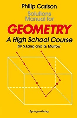 Solutions Manual for Geometry: A Hi..., Carlson, Philip
