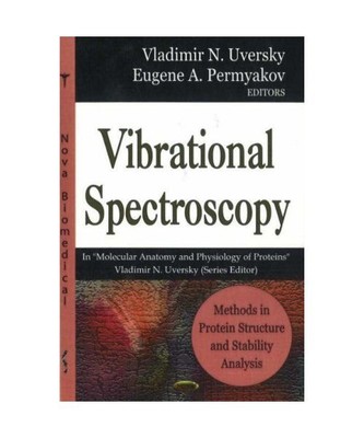 Vibrational Sectroscopy: Methods in Protein Structure and Stability Analysis