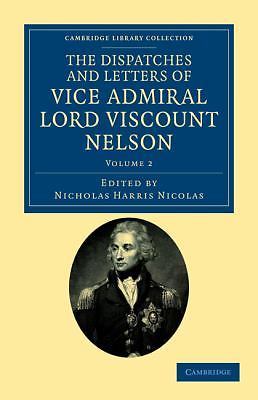 The Dispatches and Letters of Vice Admiral Lord Viscount Nelson Nelson Volume 2
