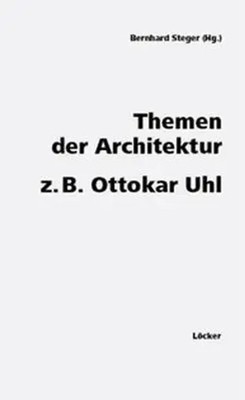 Themen der Architektur z. B. Ottokar Uhl | Bernhard Steger | Deutsch | Buch