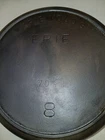 Griswold No. 8 Skillet Marked Griswold's Erie 704 H 8 from 1905- 1906