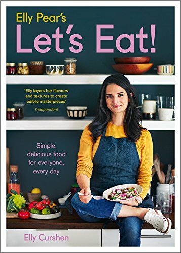 Elly Pear’s Let’s Eat: Simple, delicious food for everyone, every day-Elly Cu
