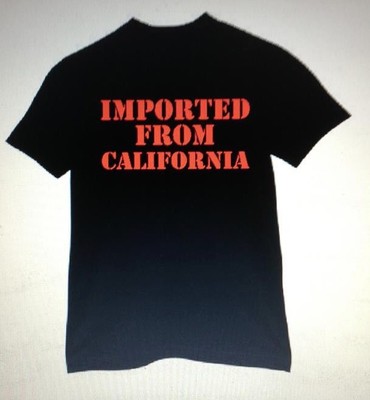 t-shirt Imported from California Cali LA So cal Nor custom made order city