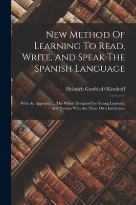 Ollendorff - New Method Of Learning To Read Write And Speak The Span - X555z