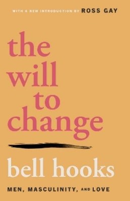 bell hooks The Will to Change (Paperback)