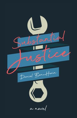 Substantial Justice : A Novel by Daniel Ben-Horin (2023, Trade Paperback)